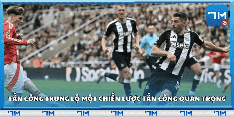 Tấn công trung lộ – Một chiến lược tấn công quan trọng