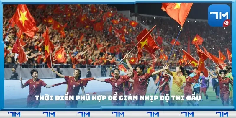 Thời điểm phù hợp để giảm nhịp độ thi đấu